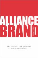 Alliance Brand : Fulfilling the Promise of Partnering 0470032189 Book Cover