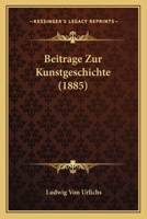 Beitrage Zur Kunstgeschichte (1885) 1160319286 Book Cover