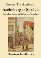 Ascheberger Sprüch (Großdruck): Gedichte in Aschaffenburger Mundart (German Edition) 3847856286 Book Cover