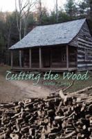 Cutting the Wood 1434320944 Book Cover