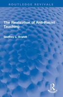 The Realization of Anti-Racist Teaching 0367701111 Book Cover