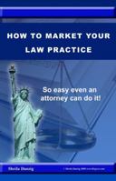How to Market Your Law Practice 0962433330 Book Cover
