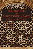 Semantique Des Institutions Arabes: (du Croire, Du Pouvoir) 2705339728 Book Cover