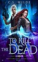 To Kill the Dead B08HTG6KR3 Book Cover