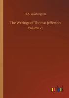 The Writings of Thomas Jefferson 3732645894 Book Cover