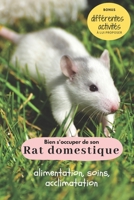 Bien s'occuper de son rat domestique: alimentation, soins, éducation, acclimatation, accessoires (French Edition) B0F3C4KFLG Book Cover