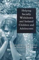 Helping Socially Withdrawn and Isolated Children and Adolescents (Cassell Education Series) 0304339695 Book Cover