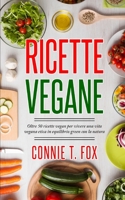 Ricette Vegane: Oltre 50 Ricette Vegan per Vivere una Vita Vegana Etica in Equilibrio Green con la Natura B0BMKM6BZK Book Cover