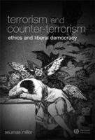 Terrorism and Counter-Terrorism: Ethics and Liberal Democracy (Blackwell Public Philosophy Series) 1405139439 Book Cover