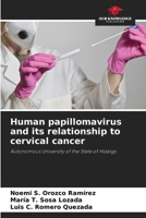 Human papillomavirus and its relationship to cervical cancer: Autonomous University of the State of Hidalgo 620475713X Book Cover