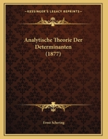 Analytische Theorie Der Determinanten (1877) 1167364120 Book Cover