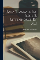 Sara Teasdale [by Jessie B. Rittenhouse, et al.] 1017458626 Book Cover