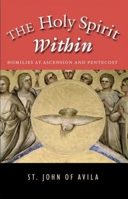 The Holy Spirit Within - Homilies At Ascension and Pentecost (Translated) 1594171807 Book Cover