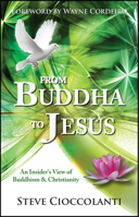 From Buddha to Jesus: An Insider's View of Buddhism and Christianity 0980483905 Book Cover