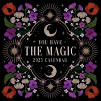 You Have the Magic 2025 Wall Calendar 1524892734 Book Cover