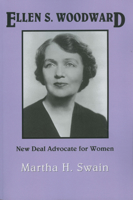 Ellen S. Woodward: New Deal Advocate for Women (Twentieth-Century America Series) 1578068169 Book Cover