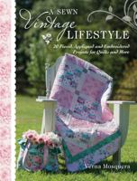 A Sewn Vintage Lifestyle: 20 Pieced and Appliqued Projects for Quilts, Bags and More 1440230420 Book Cover