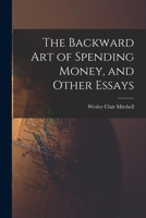 The Backward Art of Spending Money 1014517427 Book Cover