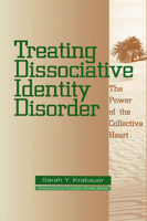 Treating Dissociative Identity Disorder: The Power of the Collective Heart 0876309759 Book Cover