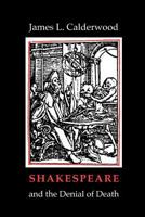 Shakespeare and the Denial of Death 0870235834 Book Cover