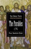 The Parables: A Preaching Commentary (Great Texts) 0687090490 Book Cover