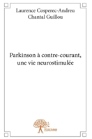 Parkinson à contre-courant, une vie neurostimulée (French Edition) 2332824057 Book Cover