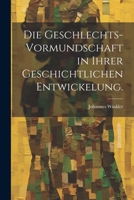 Die Geschlechts-Vormundschaft in ihrer geschichtlichen Entwickelung. (German Edition) 1022614894 Book Cover