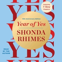 Year of Yes (10th Anniversary Deluxe Edition): Dance It Out. Stand in the Sun. Be Your Own Person. 1668154447 Book Cover