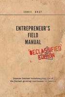 Entrepreneur's Field Manual: Lessons Learned Bootstrapping One of the Fastest Growing Businesses in America 0984203672 Book Cover