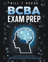 BCBA Exam Prep A Study Guide to Practice Test Questions With Answers and Master the Board Certified Behavior Analyst Examination B0CLNRFN6L Book Cover