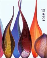 Fire and Form: The Art of Contemporary Glass 0943411394 Book Cover