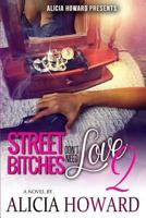 Street Bitches Don't Need Love 2 B0FGFJG7R8 Book Cover