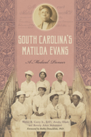 South Carolina's Matilda Evans: A Medical Pioneer (American Heritage) 1467159085 Book Cover