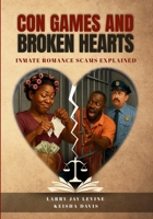 Con Games and Broken Hearts: Inmate Romance Scams Explained B0FWYL7L8G Book Cover