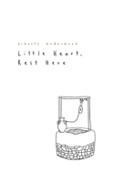 Little Heart, Rest Here 1073598829 Book Cover