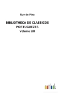 Bibliotheca de Classicos Portuguezes: Volume LIII 3752492961 Book Cover