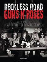 Reckless Road: Guns N' Roses and the Making of Appetite for Destruction 0979341876 Book Cover