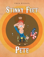 Stinky Feet Pete 1943871833 Book Cover