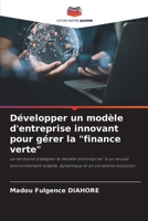 Développer un modèle d'entreprise innovant pour gérer la "finance verte" (French Edition) 6208138116 Book Cover