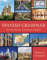 Spanish Grammar: For the Serious Grammar Student B0DYYQMKC4 Book Cover