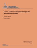 Russian Military Intelligence: Background and Issues for Congress B08QWH3HF6 Book Cover