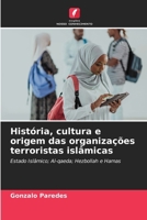 História, cultura e origem das organizações terroristas islâmicas (Portuguese Edition) 6207887468 Book Cover