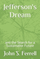 Jefferson's Dream: and the Search for a Sustainable Future B0CW9CLQ4B Book Cover