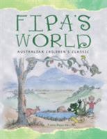 Fipa's World: Australian Children's Classic 1504308832 Book Cover
