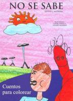 No Se Sabe - Cuentos Para Colorear (Spanish Edition) 9874384891 Book Cover