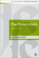 The Christ's Faith: A Dogmatic Account 0567130940 Book Cover