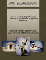 Davis v. U S U.S. Supreme Court Transcript of Record with Supporting Pleadings 1270211390 Book Cover