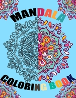 Mandala Coloring book: An Adult Coloring Book Relaxing And Stress Relieving Adult Coloring Books B08DT1FVYT Book Cover