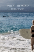 When the Wind Changed: not all soldiers stay in line. 0646722972 Book Cover