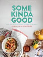 Some Kinda Good: Good Food and Good Company, That's What It's All About! 1733018808 Book Cover